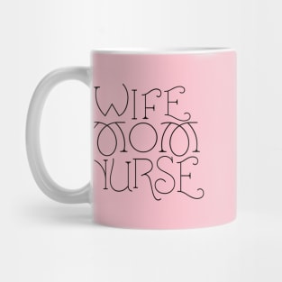 Wife Mom Nurse black text Mug